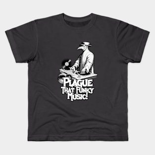 Plague That Funky Music! Kids T-Shirt